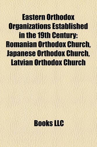Eastern Orthodox Organizations Established in the 19th Century