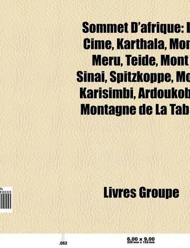 Sommet D'Afrique: La Cime, Karthala, Teide, Mont Meru, Mont Stanley, Mont Sinai, Nabro, EMI Koussi, Mont Karisimbi, Spitzkoppe, Ardoukoba(French)