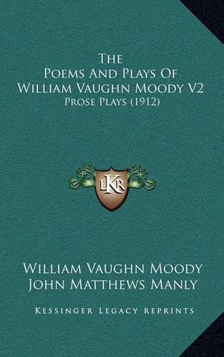 The Poems and Plays of William Vaughn Moody V2