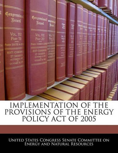 Implementation of the Provisions of the Energy Policy Act of 2005