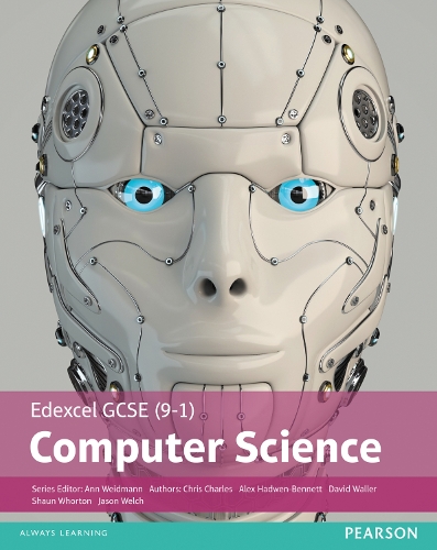 Edexcel GCSE (9-1) Computer Science Student Book: (Edexcel GCSE Computer Science 2016)