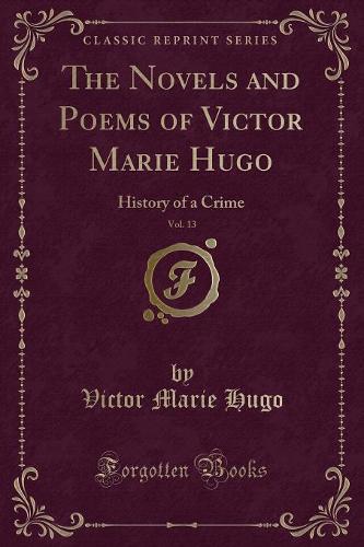 The Novels and Poems of Victor Marie Hugo, Vol. 13