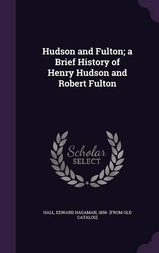 Hudson and Fulton; a Brief History of Henry Hudson and Robert Fulton