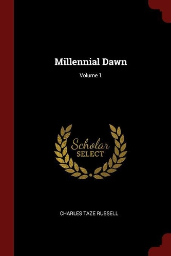 Millennial Dawn; Volume 1