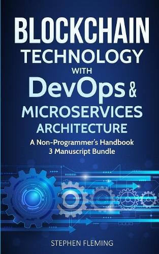 Blockchain Technology with Devops and Microservices Architecture: A Non-Programmer's Handbook
