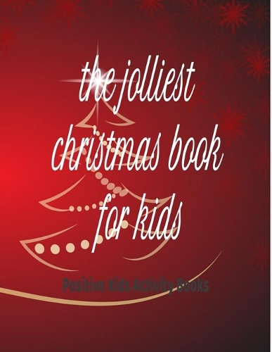 Christmas Notebook: The Jolliest Christmas Book For Kids: Fun Children's Christmas Gift or Present for Toddlers