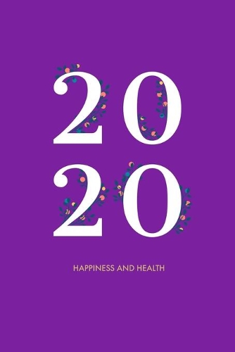 2020 Happiness and Helth: Notebook, 120 page, 6" x 9"