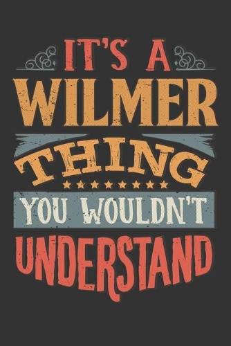 Its A Wilmer Thing You Wouldnt Understand