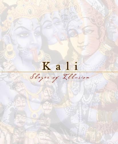 Kali: Slayer of Illusion
