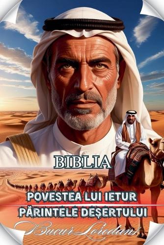 Povestea Lui Ietur Părintele Deșertului