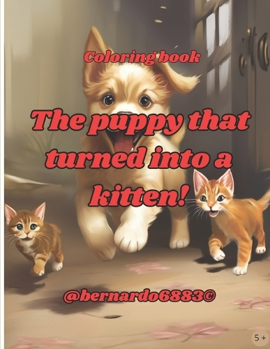The puppy that turned into a kitten!