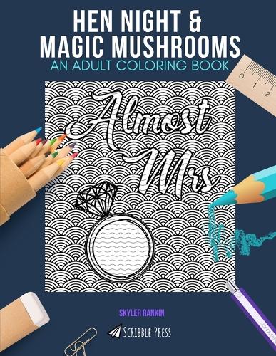 Hen Night & Magic Mushrooms