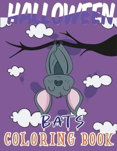 Halloween Bats Coloring Book: A Funny and Cute Halloween Book with Many Designs Including Pumpkins, Witches, Ghosts, and More
