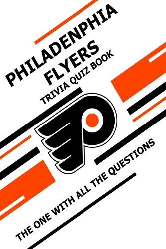 Philadenphia Flyers Trivia Quiz Book