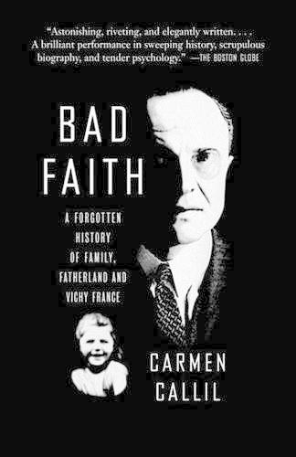 Bad Faith: A Forgotten History of Family, Fatherland and Vichy France