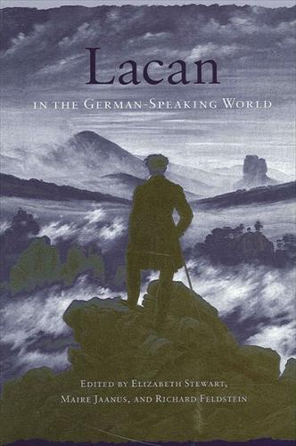 Lacan in the German-Speaking World: (SUNY series in Psychoanalysis and Culture)