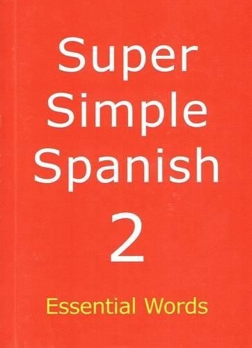 Super Simple Spanish: Book 2 Essential Words
