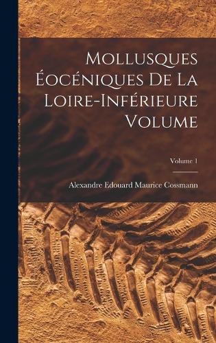 Mollusques éocéniques de la Loire-inférieure Volume; Volume 1