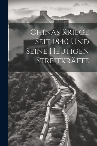 Chinas Kriege Seit 1840 Und Seine Heutigen Streitkräfte