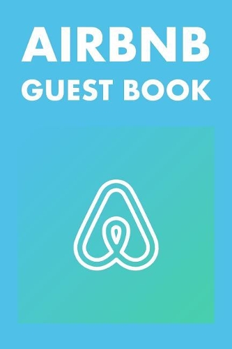 Airbnb Guest Book: Guest Reviews for Airbnb, Homeaway, Bookings, Hotels, Cafe, B&b, Motel - Feedback & Reviews from Guests, 100 Page. Great Gift Idea for Airbnb Hosts,