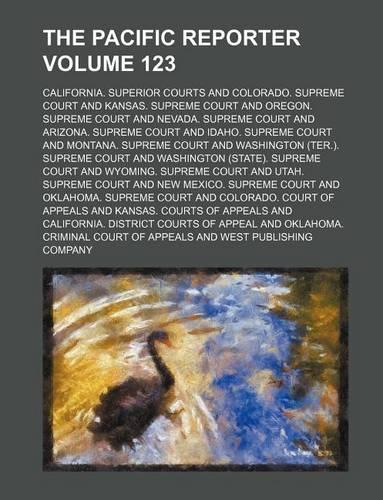 The Pacific Reporter Volume 123: (English)