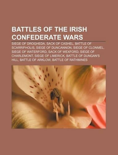 Battles of the Irish Confederate Wars: Siege of Drogheda, Sack of Cashel, Battle of Scarrifholis, Siege of Duncannon, Siege of Clonmel(English)