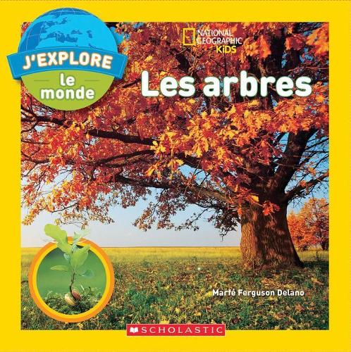 J'Explore le Monde: Les Arbres