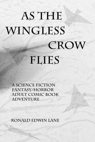 As the Wingless Crow Flies: (2 Wing World)