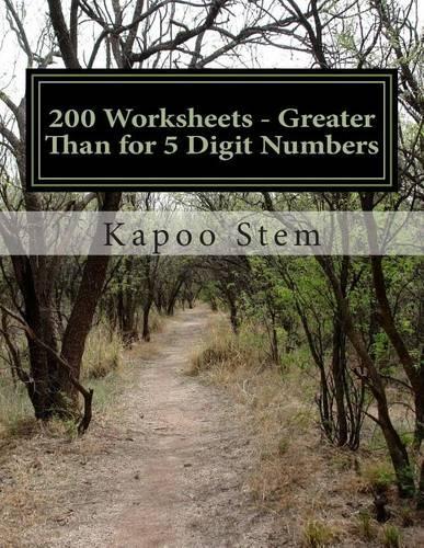 200 Worksheets - Greater Than for 5 Digit Numbers: Math Practice Workbook(5 200 Days Math Greater Than)