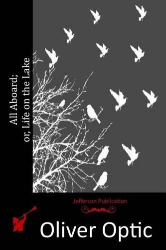 All Aboard; or, Life on the Lake: (English)
