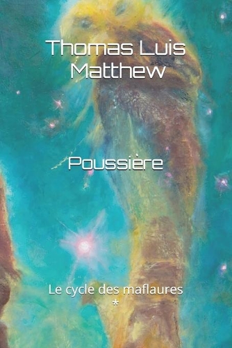 Poussière: (1 Les Maflaures)