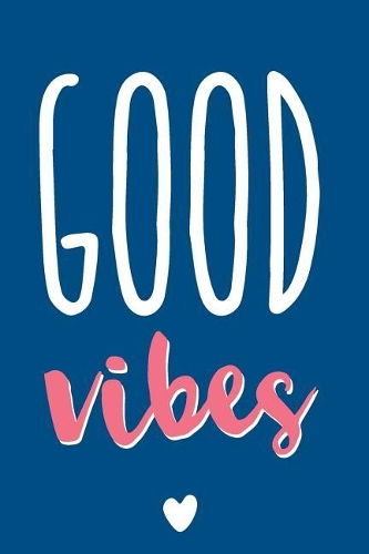 Good Vibes: Inspirational Journal