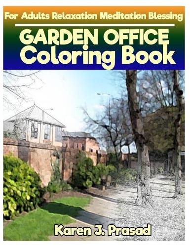 GARDEN OFFICE Coloring book for Adults Relaxation Meditation Blessing: Sketches Coloring Book Grayscale Images