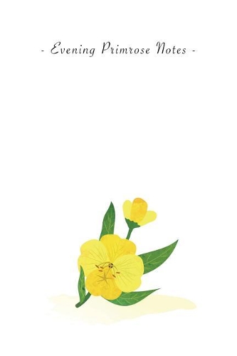 Evening Primrose Notes: 6"x9" Ruled Lined Notebook - Watercolor Texture Botanic Flower Illustration Cover. Matte Softcover And White Interior Papers.