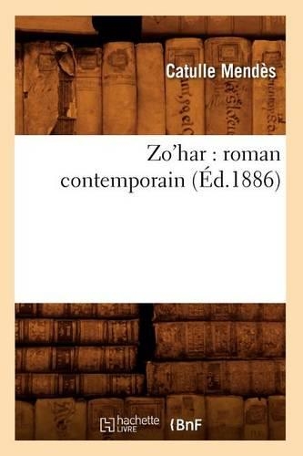 Zo'har: Roman Contemporain (Éd.1886): (Litterature)
