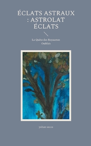 Éclats Astraux: Astrolat Éclats: La Quête des Royaumes Oubliés