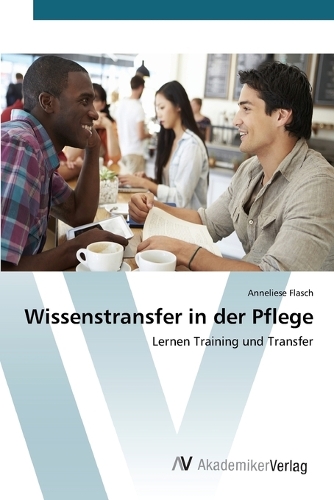 Wissenstransfer in der Pflege: (German)