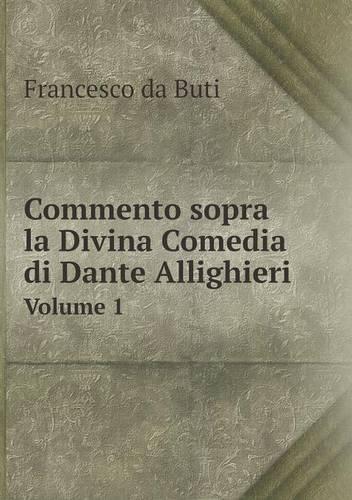 Commento sopra la Divina Comedia di Dante Allighieri Volume 1