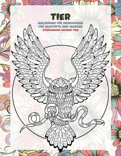 Malbücher für Erwachsene für Bleistifte und Marker - Stressabbau Designs Tier - Tier