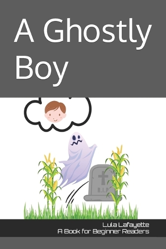Ghostly Boy: A Book for Beginner Reader