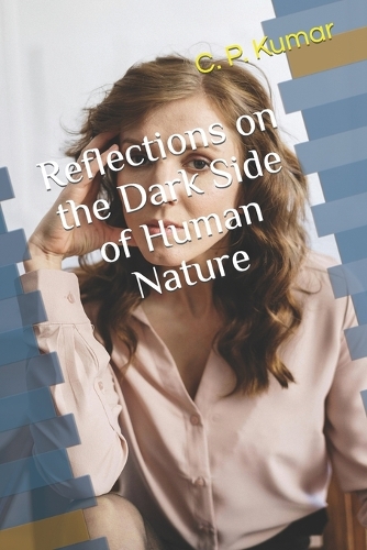 Reflections on the Dark Side of Human Nature