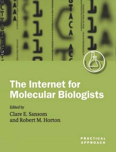 The Internet for Molecular Biologists: A Practical Approach(269 Practical Approach Series)