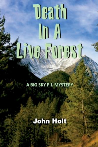 Death in a Live Forest: (1 Big Sky P.I.)