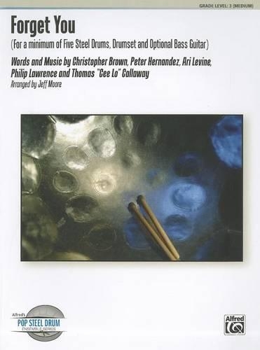 Forget You: For a Minimum of Five Steel Drums, Drumset, and Optional Bass Guitar, Conductor Score & Parts(Alfred's Pop Steel Drum Ensemble)