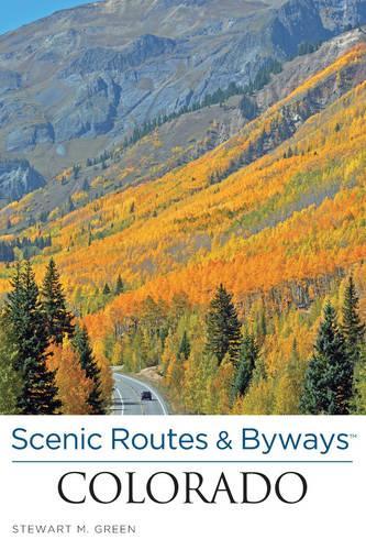 Scenic Routes & Byways(tm) Colorado: (Scenic Routes & Byways)