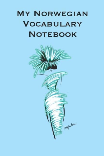My Norwegian Vocabulary Notebook: Stylishly illustrated little notebook is the perfect accessory to accompany you on your journey throughout this diverse and beautiful country whist 