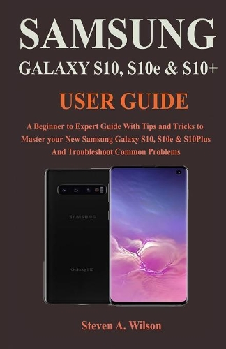 Samsung Galaxy S10, S10Plus & S10e User Guide