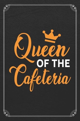 Queen of the Cafeteria: Back To School Cute Lunch Lady 120 Page Blank Lined Notebook Journal