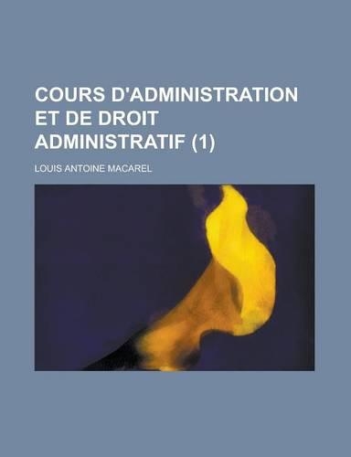 Cours D'Administration Et de Droit Administratif (1): (English)