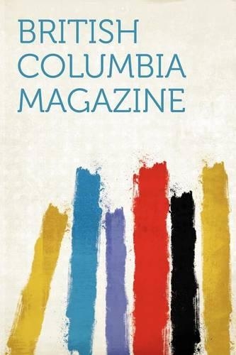 British Columbia Magazine Volume 8, No.6